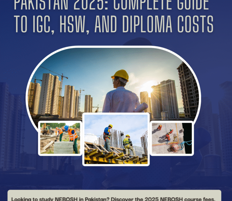 NEBOSH Courses and Fees in Pakistan (2025): A Complete Guide