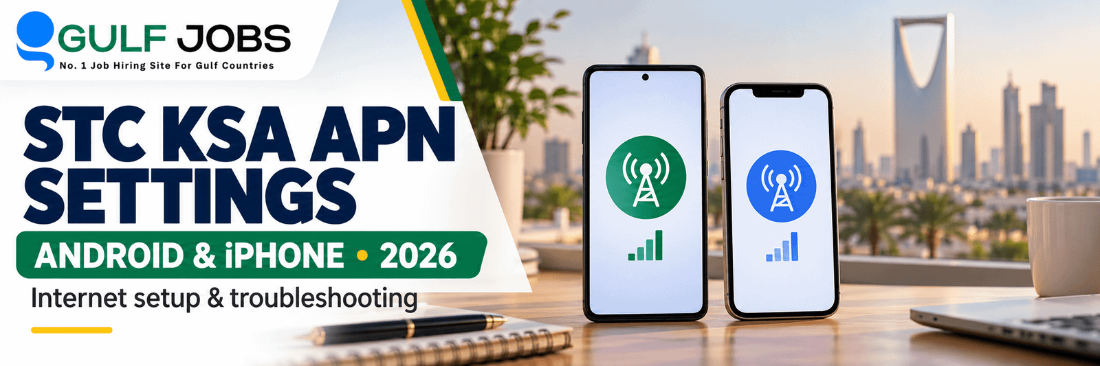 STC KSA APN settings for Android and iPhone in 2026 by Gulf Jobs